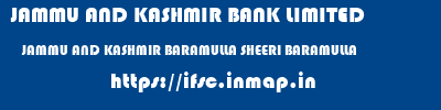 JAMMU AND KASHMIR BANK LIMITED  JAMMU AND KASHMIR BARAMULLA SHEERI BARAMULLA   ifsc code